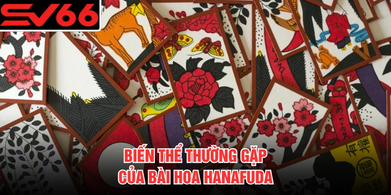 Biến thể thường gặp của bài hoa Hanafuda