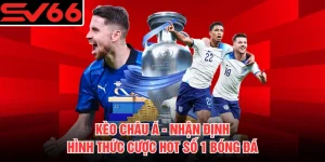 Kèo Châu Á - Nhận Định Hình Thức Cược Hot Số 1 Bóng Đá