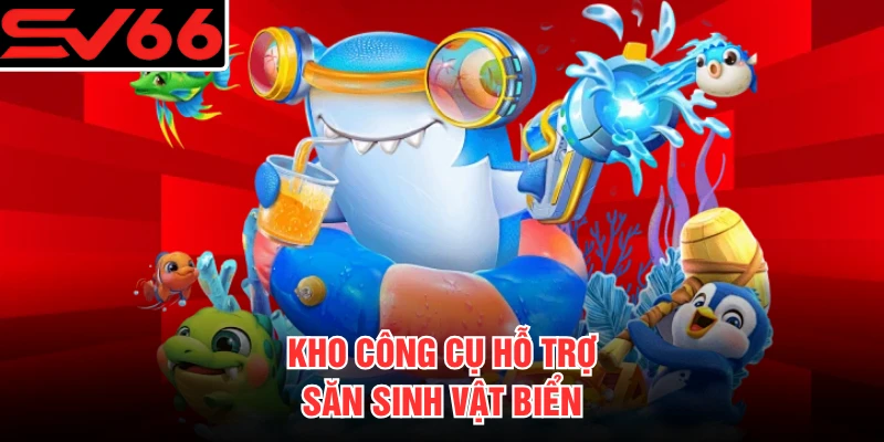 Kho công cụ hỗ trợ săn sinh vật biển