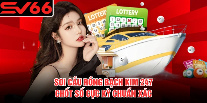 Soi Cầu Rồng Bạch Kim 247 - Chốt Số Cực Kỳ Chuẩn Xác